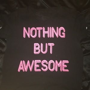T shirt “nothing but awesome”
